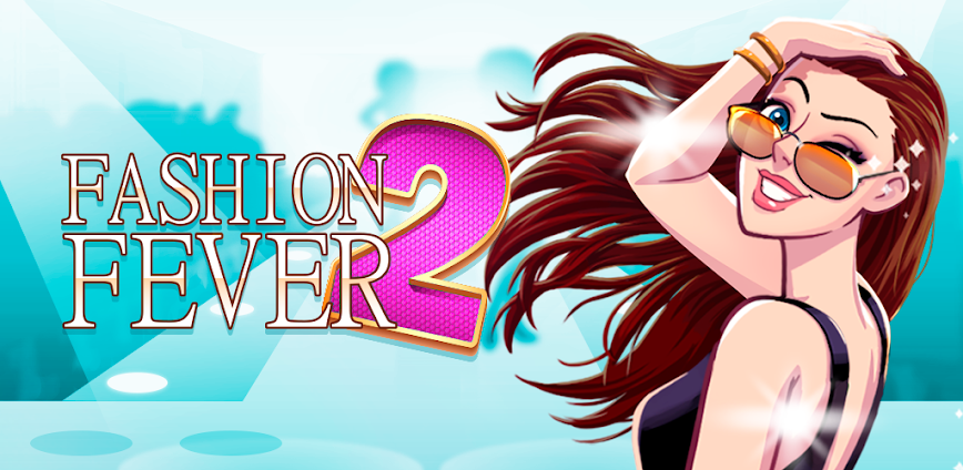 Fashion Fever 2: Dress Up Game