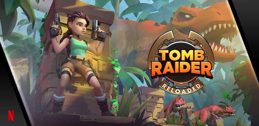 Tomb Raider Reloaded NETFLIX