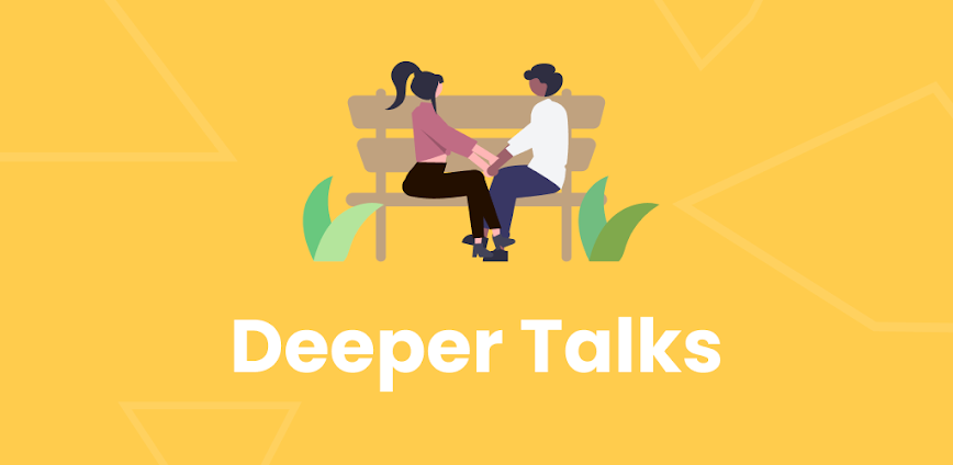 Deeper Talks: Relationships