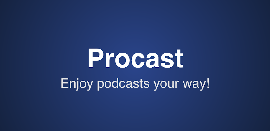 Procast – The Podcast App